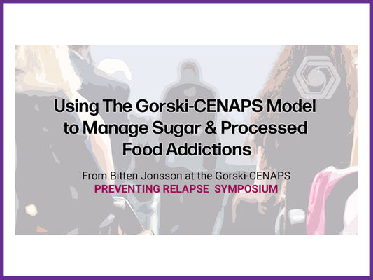 mp4 - Using The Gorski-CENAPS Model of Relapse Prevention Therapy to Manage Sugar & Processed Food Addictions