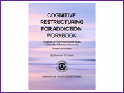 Cognitive Restructuring for Addiction Workbook