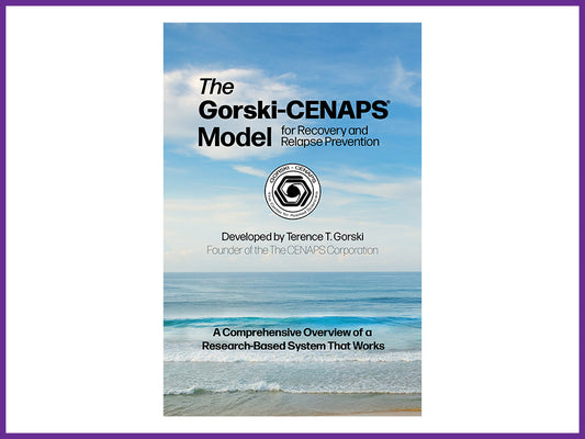 The Gorski-CENAPS Model for Recovery and Relapse Prevention