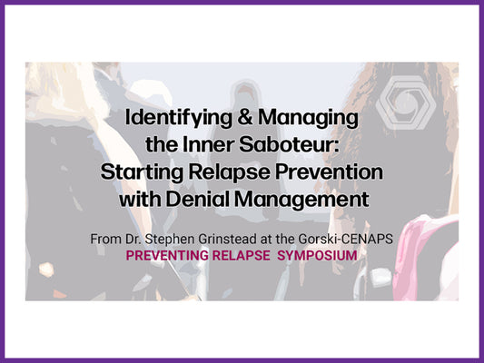mp4 - Identifying & Managing the Inner Saboteur: Starting Relapse Prevention with Denial Management
