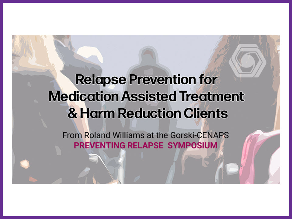 mp4 - Relapse Prevention for Medication Assisted Treatment & Harm Reduction Clients