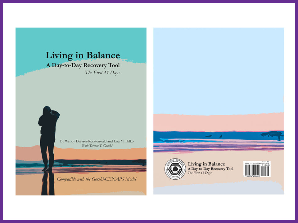 Living in Balance - A Day-to-Day Recovery Tool- The First 45 Days