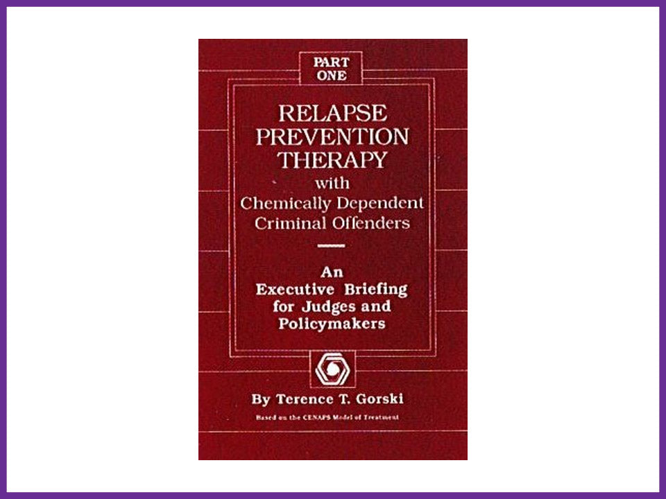 Relapse Prevention Therapy with Chemically Dependent Criminal Offenders: An Executive Briefing for Judges and Policymakers