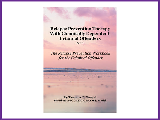Relapse Prevention Therapy with Chemically Dependent  Criminal Offenders Workbook